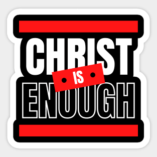 Christ Is Enough | Christian Typography Sticker